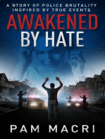 Awakened By Hate A Story of Police Brutality Inspired by True Events