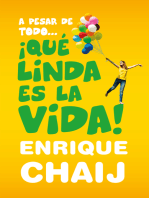 A pesar de todo… ¡qué linda es la vida!