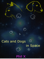 Cats and Dogs in Space