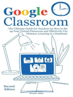 Google Classroom: The Ultimate Guide for Teachers on How to Set up Your Virtual Classroom and Effectively Use Distance Learning in a Pandemic, Second Edition