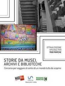 Storie da musei, archivi e biblioteche - i racconti e le fotografie (8. edizione)