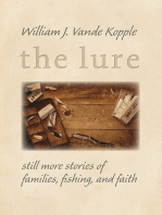 The Lure: Still More Stories of Families, Fishing, and Faith