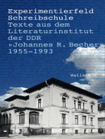 Experimentierfeld Schreibschule: Texte aus dem Literaturinstitut der DDR "Johannes R. Becher" 1955-1993