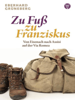 Zu Fuß zu Franziskus: Von Eisenach nach Assisi auf der Via Romea