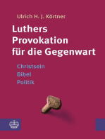 Luthers Provokation für die Gegenwart: Christsein – Bibel – Politik