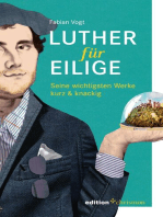 Luther für Eilige: Seine wichtigsten Werke kurz & knackig