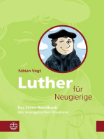 Luther für Neugierige: Das kleine Handbuch des evangelischen Glaubens