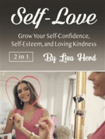Self-Love: Grow Your Self-Confidence, Self-Esteem, and Loving Kindness