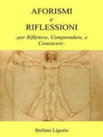 Aforismi e Riflessioni: -per Riflettere, Comprendere, e Conoscere-