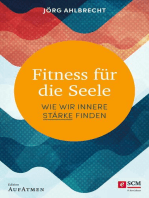 Fitness für die Seele: Wie wir innere Stärke finden