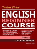 Teacher King’s English Beginner Course Book 2: Croatian Edition