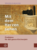 Mit dem Herzen sehen: Predigten für das ganze Kirchenjahr. ﻿Mit einer kurzen Anleitung zur Erarbeitung von Predigten über biblische Texte