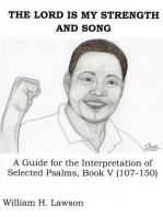 The LORD Is My Strength And Song: A Guide for the Interpretation of Selected Psalms, Book V (107-150)