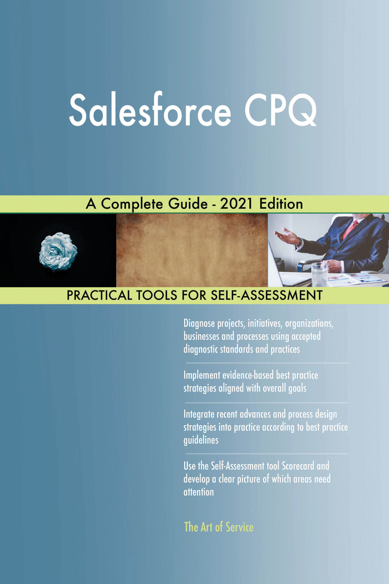 Salesforce CPQ A Complete Guide - 2021 Edition by Gerardus Blokdyk ...