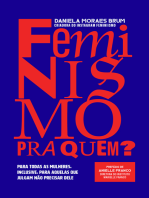 Feminismo pra quem?: Para todas as mulheres, inclusive para aquelas que julgam não precisar dele