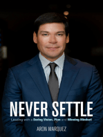 Never Settle: Leading With A Daring Vision, Plan And Winning Mindset