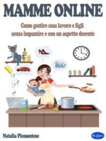 Mamme Online: Come Gestire Casa Lavoro E Figli  Senza Impazzire E Con Un Aspetto Decente