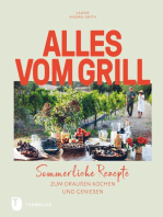 Alles vom Grill: Sommerliche Rezepte zum draupen Kochen und Genießen