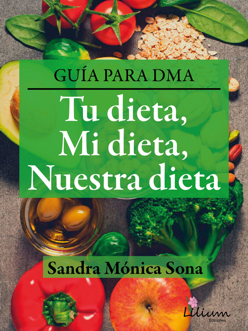 Tu dieta, mi dieta, nuestra dieta de Sandra Mónica Sona (Libro
