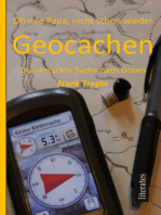 Oh nee Papa, nicht schon wieder Geocaching: Die verrückte Suche nach Dosen