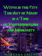 Witch in the City: The Art of Magic in a Time of Professionalism and Modernity