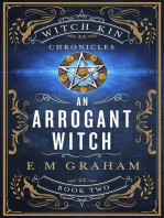 An Arrogant Witch: Witch Kin Chronicles, #2