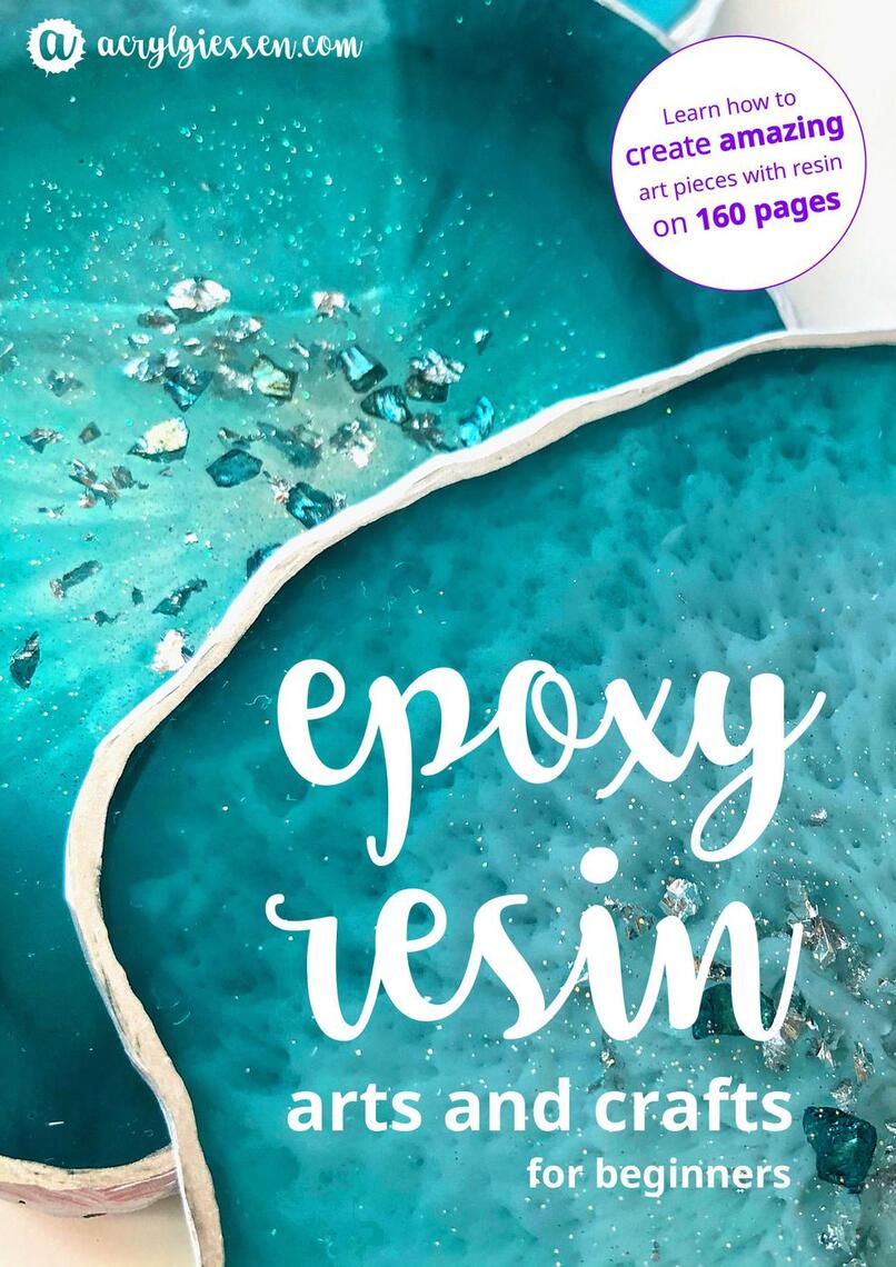 Epoxy Resin Arts and Crafts for Beginners by Martina Faessler