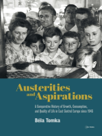 Austerities and Aspirations: A Comparative History of Growth, Consumption, and Quality of Life in East Central Europe since 1945