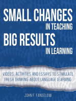 Small Changes in Teaching Big Results in Learning: Videos, Activities and Essays to Stimulate Fresh Thinking About Language Learning