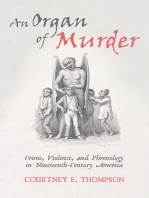 An Organ of Murder: Crime, Violence, and Phrenology in Nineteenth-Century America