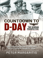 Countdown to D-Day: The German Perspective: The German High Command in Occupied France, 1944