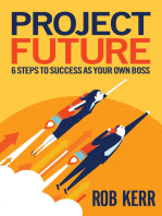 Project Future: 6 Steps to Success as Your Own Boss
