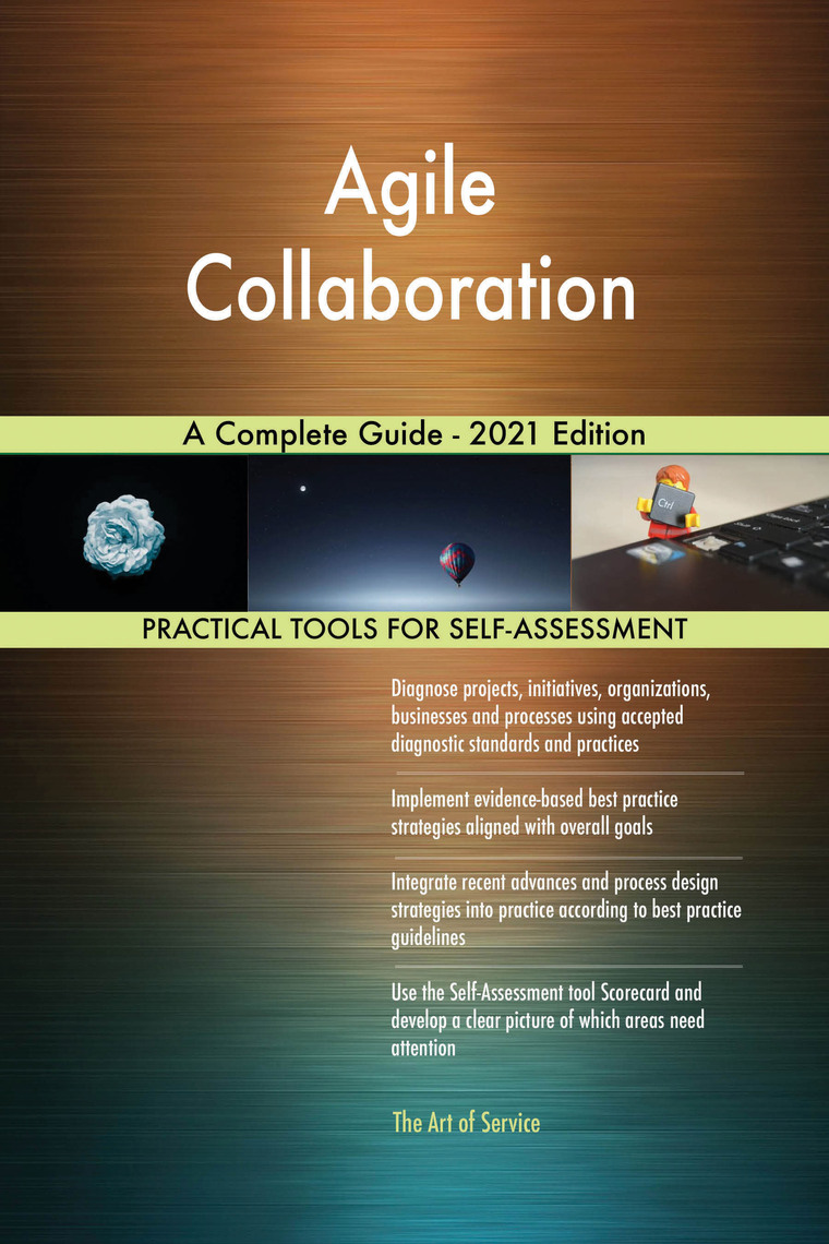 Agile Collaboration A Complete Guide - 2021 Edition by Gerardus Blokdyk ...