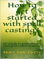 How to get started with spell casting?50 rituals to perform your own green witch sessions