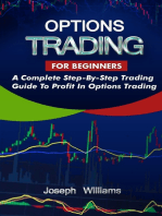 Options Trading For Beginners: A Complete Step-By-Step Trading Guide To Profit In Options Trading
