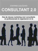 Consultant 2.0: Hoe de nieuwe marketing voor consultants en professionals te organiseren en te beheren