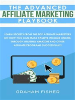 The Advanced Affiliate Marketing Playbook: Learn Secrets from the Top Affiliate Marketers on How You Can Make Passive Income Online, Through Utilizing Amazon and Other Affiliate Programs Successfully!