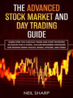 The Advanced Stock Market and Day Trading Guide: Learn How You Can Day Trade and Start Investing in Stocks for a Living, Follow Beginners Strategies for Trading Penny Stocks, Bonds, Options, and Forex.
