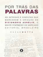 Por trás das palavras: As intrigas e disputas que marcaram a criação do dicionário Aurélio, o maior fenômeno do mercado editorial brasileiro