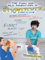 The Funny and Wild Adventures of Mr. Stubstitute the Substitute