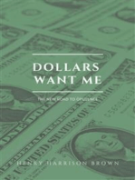 Dollars Want Me: The new road to Opulence (Premium Ebook)