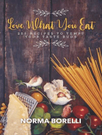 Love What You Eat: 250 Recipes to Tempt Your Taste Buds