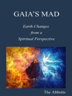 Gaia’s Mad! - Earth Changes from a Spiritual Perspective