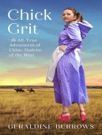 Chick Grit: The All-True Adventures of Chloe, Dudette of the West: A Chloe Crandall Adventure, #1