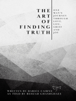 The Art of Finding Truth: One Man's Journey Through Love, Life, Grief and Joy