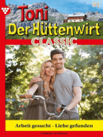 Arbeit gesucht - Liebe gefunden: Toni der Hüttenwirt Classic 51 – Heimatroman