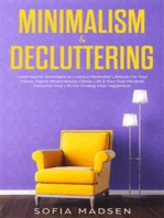 Minimalism & Decluttering: Learn Secret Strategies on Living a Minimalist Lifestyle For Your House, Digital Whereabouts, Family Life & Your Own Mindset! Declutter Your Life For Finding Inner Happiness!