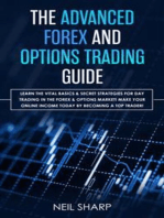 The Advanced Forex and Options Trading Guide: Learn The Vital Basics & Secret Strategies For Day Trading in The Forex & Options Market! Make Your Online Income Today by Becoming a Top Trader!