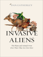 Invasive Aliens: The Plants and Animals From Over There That Are Over Here