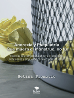 Anorexia y psiquiatría: que muera el monstruo, no tú: Vivencias de acompañar a un ser extraordinario. Reflexiones y propuestas para recuperar la salud